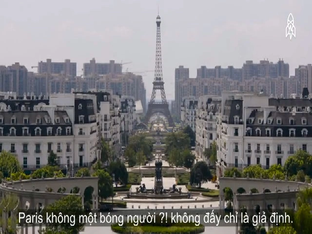 Paris bị bỏ hoang giữa lòng Trung Quốc