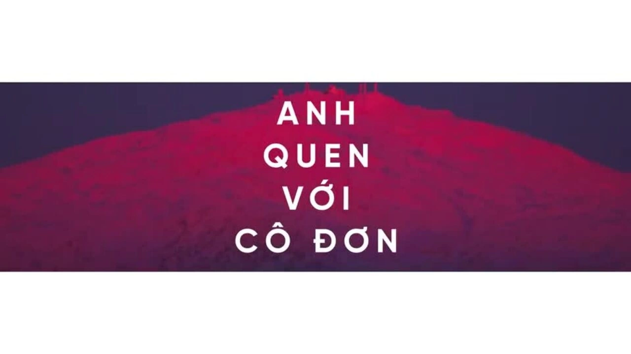Quang Anh hát 'Anh quen với cô đơn' (MV dạng lời)