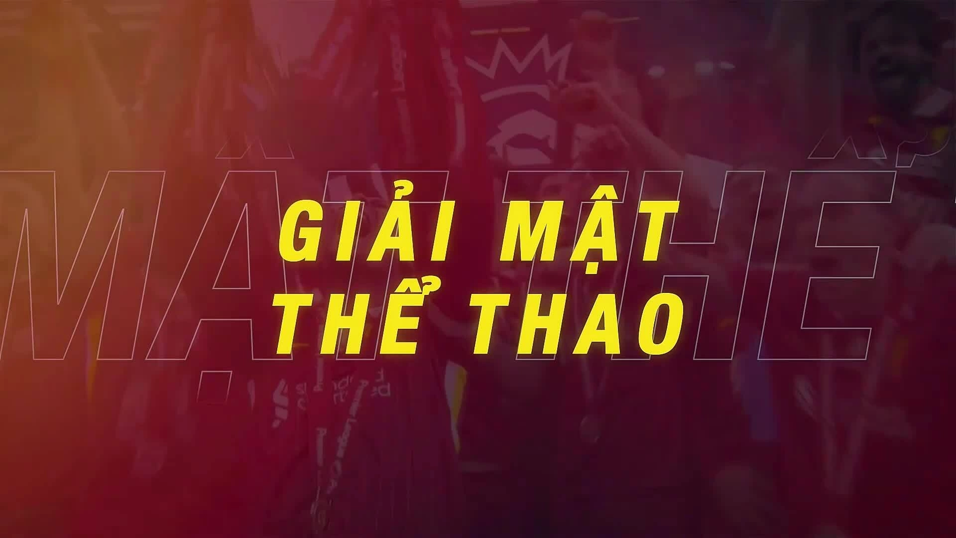 Giải mật thể thao: Vũ khí bóng cố định của U22 Việt Nam