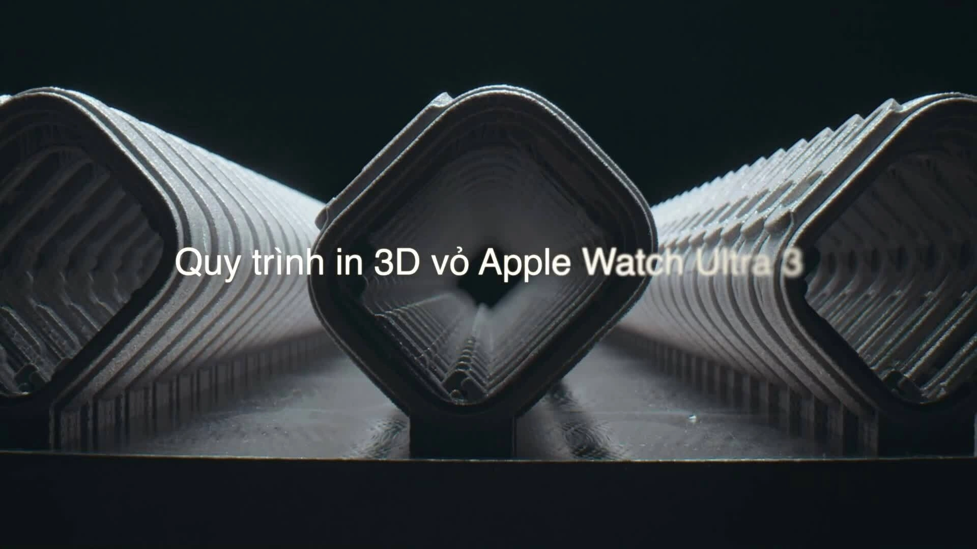 Quy trình in vỏ 3D Apple Watch Ultra 3 và Series 11