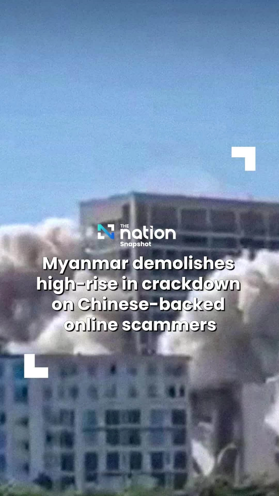 Myanmar liên tiếp đánh sập các tòa nhà của tội phạm lừa đảo trực tuyến